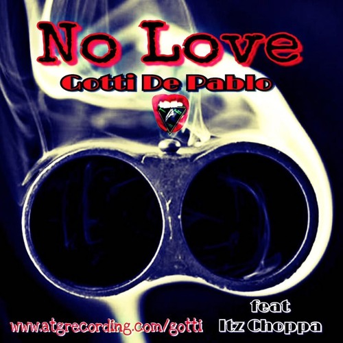 No love ft by Gotti De Pablo Itz Choppa