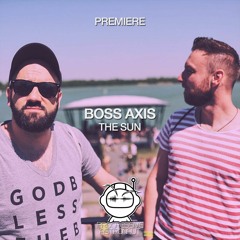 PREMIERE: Boss Axis - The Sun (Original Mix) [Moonbootique]