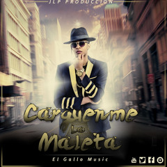 El Gallo Music - Carguenme La Maleta (Prod Rider 1one Studios)