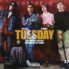 Tuesday ft Texaco (Prod. FANG!)