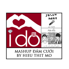 Mashup Đám Cưới (I Do/I'm Yours/Một Nhà)