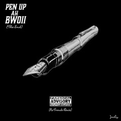 Pen Up Ah Bwoii