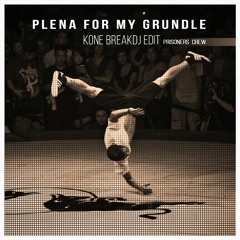 Plena For My Grundle - Kone BreakDj EDIT