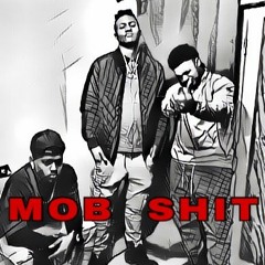 MOB SHIT