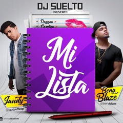 Mi Lista - Jaudy X Beny Blaze (Presenta Dj Suelto)