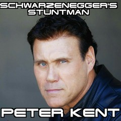 PETER KENT: SCHWARZENEGGER'S STUNTMAN