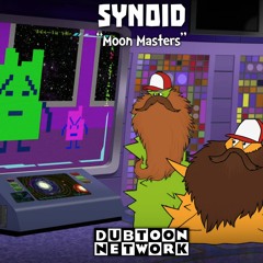 SYNOID - MOON MASTERS [FORTHCOMING DUBTOON NETWORK LP]