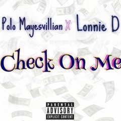 Polo Mayesvillian x Lonnie D - Check On Me