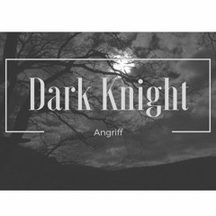 Angriff - Dark Knight (Original Mix)