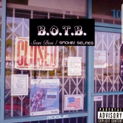 B.O.T.B Ft. Smokin' Selfies