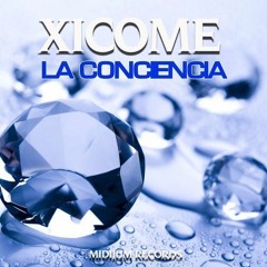 Xicome - Conciencia