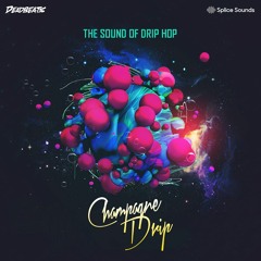 Champagne Drip - The Sound of Drip Hop PREVIEW [Splice x Deadbeats Sample Pack]