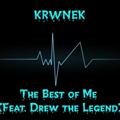 The Best Of Me (feat. Drew The Legend)