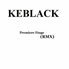 KeBlack - Premiere Etage (NB Remix)