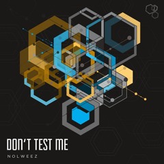 Don't Test Me (Original Mix)