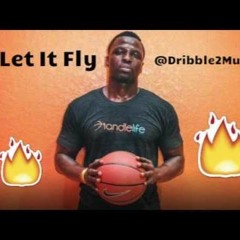 Let It Fly - Dribble2Much