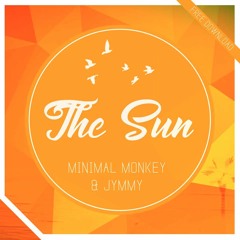 Minimal Monkey & Jimmy - The Sun (Original Mix)