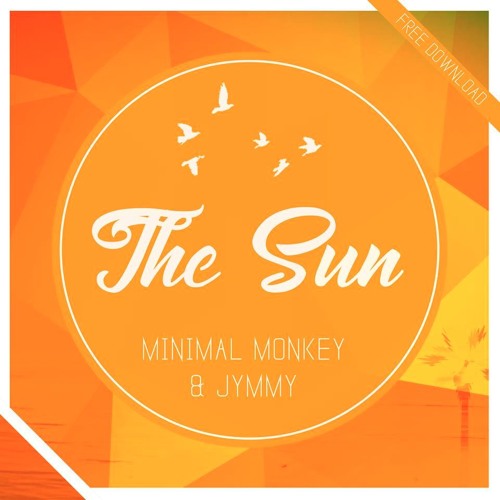 Minimal Monkey & Jimmy - The Sun (Original Mix)
