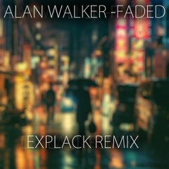 Alan Walker-Faded (Explack Remix)