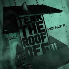 Tombz x WølfBiteR - Tear The Roof Off (Future of Music Exclusive)