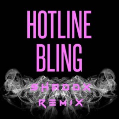 Hotline Bling Trap Shaddx