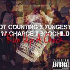 DT Counting x Yungest 'N' Charge x BooChild - Run Up A Check