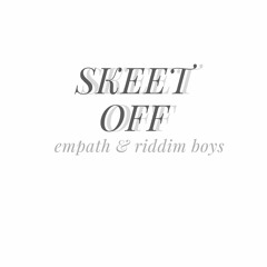 EMPATH X RIDDIM BOYZ - SKEET OFF