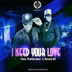 RONALD BS featuring VENS the Hitmaker - I Need Your Love! (Mar 2017)