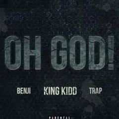 F*OFF- OH GOD! (King Kidd, Badnews Benji, Y.M. Trap)