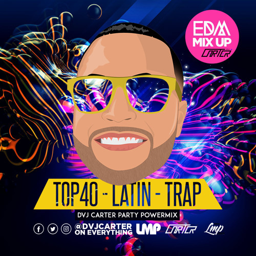 DVJ Carter LMP - TOP40 Latin & Trap EDM Party Powermix - April 2017 IAMLMP.COM