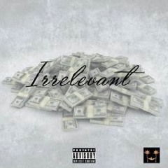 Showout Ofg - Irrelevant (Prod.By DJ DNICEE)