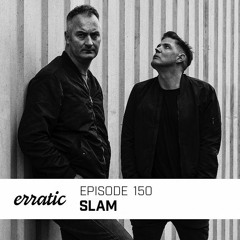 Erratic Podcast 150 | Slam