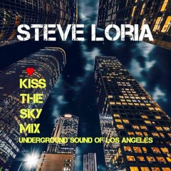 STEVE LORIA - KISS THE SKY MIX - 03.2017