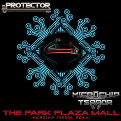 Protector 101 - The Park Plaza Mall (Microchip Terror Remix)