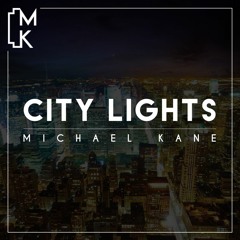 Michael Kane - City Lights [FREE DL]