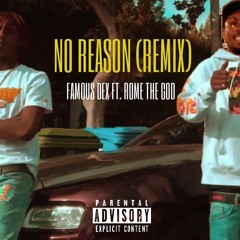 No Reason (Remix) Famous Dex Ft. Rome The God
