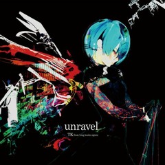 TK from Ling Tosite Sigure - Unravel