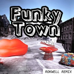 Funky Town (ROKWELL REMIX)