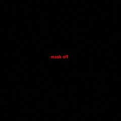 Mask Off Freestyle