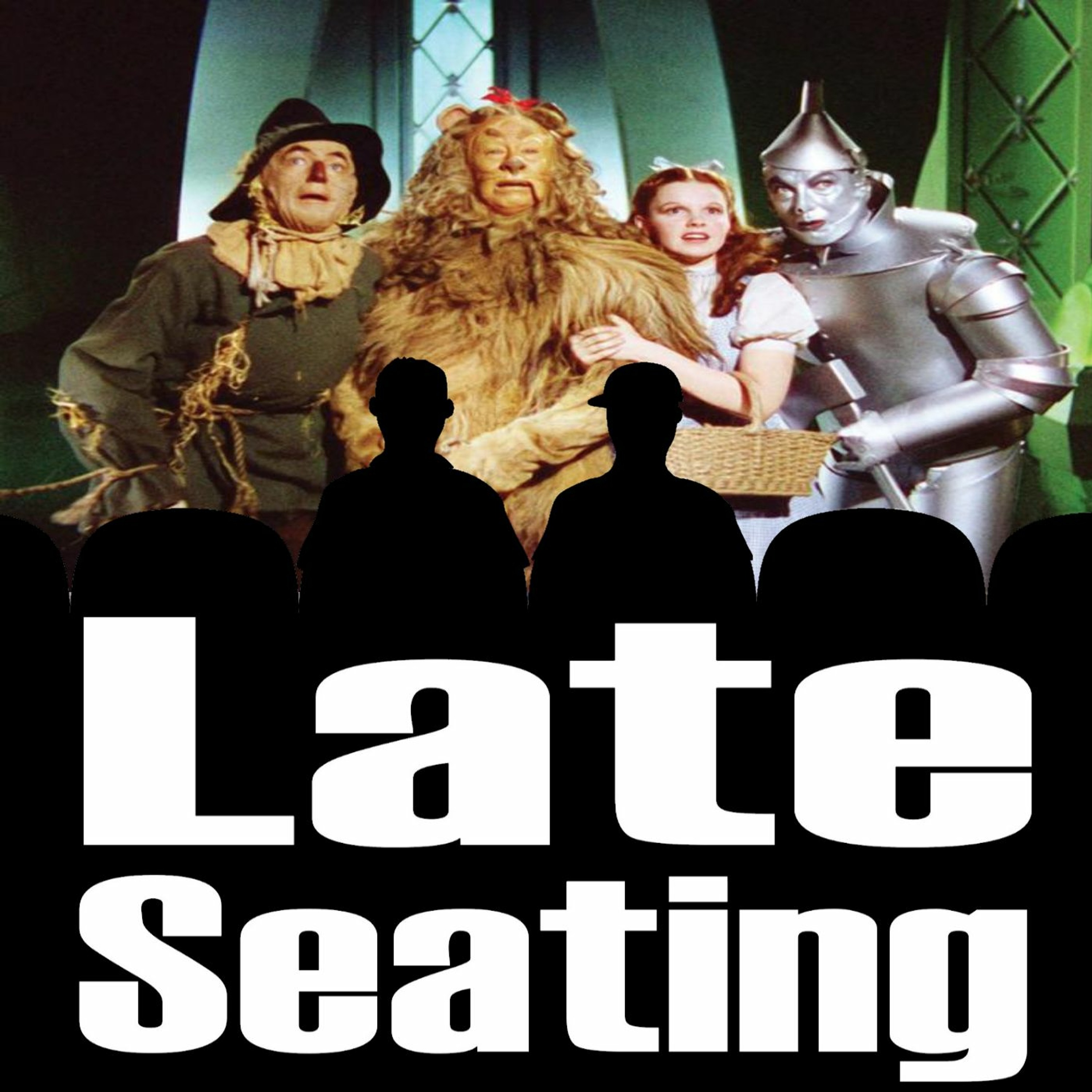 Late Seating episode 40: The Wizard of Oz