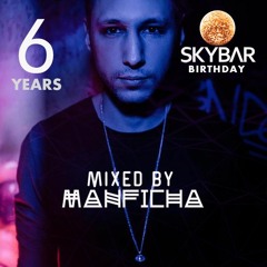 Manficha - Skybar Kiev 6 Years Birthday Mix