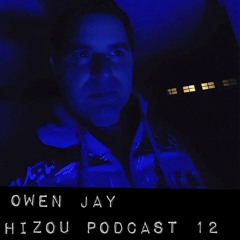 Hizou Podcast 12 # Owen Jay