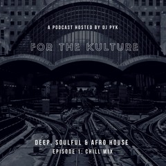 For The Kulture Episode 1: Chill Mix