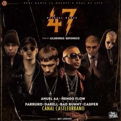 47 [Oficial Remix]   Anuel AA Ft Ñengo Flow, Farruko, Bad Bunny, Darell Y Casper