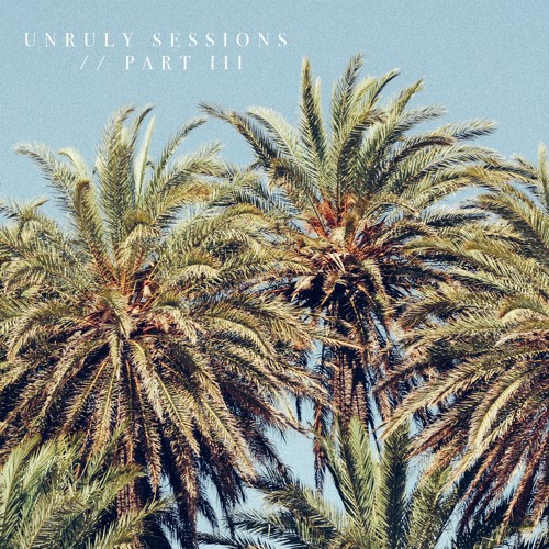 UNRULY SESSIONS // PT. 3 - DANCEHALL SPRING MIX
