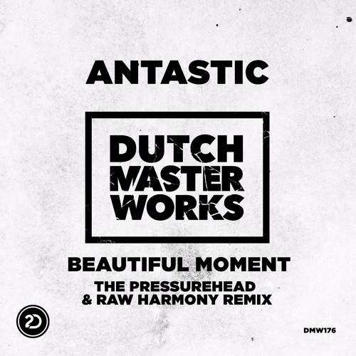 Antastic - Beautiful Moment (The Pressurehead & Raw Harmony Remix) [OUT NOW]
