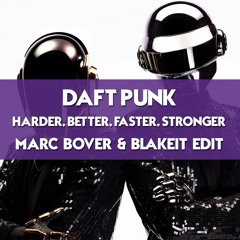 Daft Punk - Harder Better Faster Stronger (Marc Bover & Blakeit Remix)