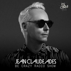 Jean Claude Ades' Be Crazy Ibiza Radio Show #341