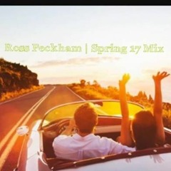 DJ Ross Peckham | Spring 17 Mix