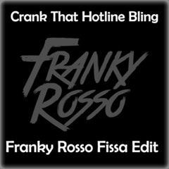 Drake X Souljaboy X Puinhoop Kollektiv - Crank That Hotline Bling (Franky Rosso Fissa Edit)